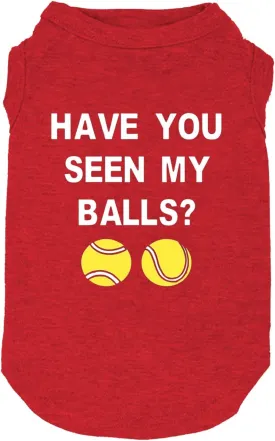 Have You Seen My Ball Dog Funny Clothes Shirts Print Vest for Small Large Dog T Shirts Puppy Apparel (Small, Red01)